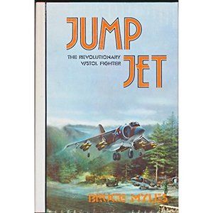 Jump jet: The revolutionary V/STOL fighter [Jan 01, 1978] Bruce Myles